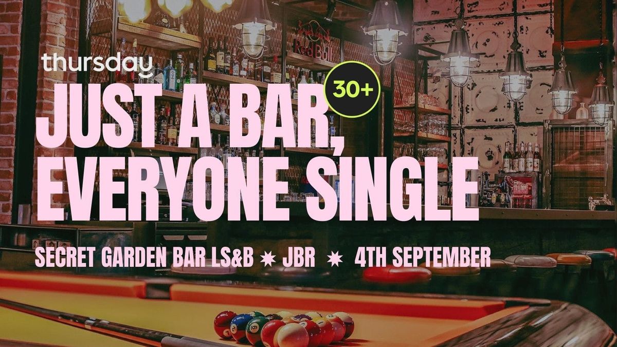 THURSDAY 30+ | LOCK,STOCK & BARREL GARDEN BAR - JBR
