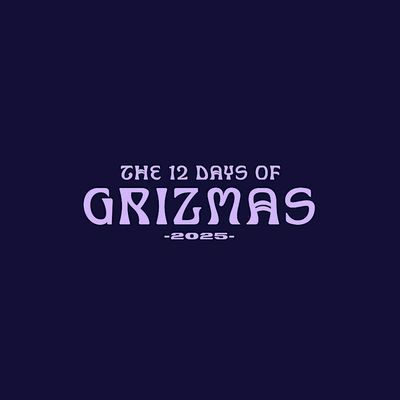 12 Days of GRiZMAS