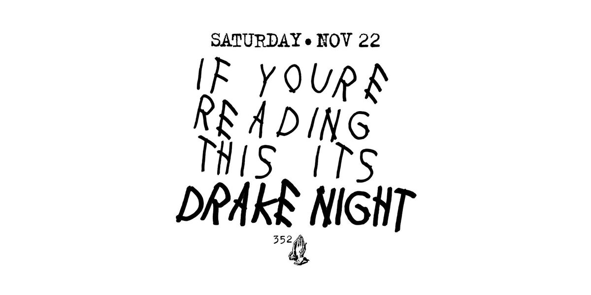 DRAKE NIGHT - Saturday 11\/22