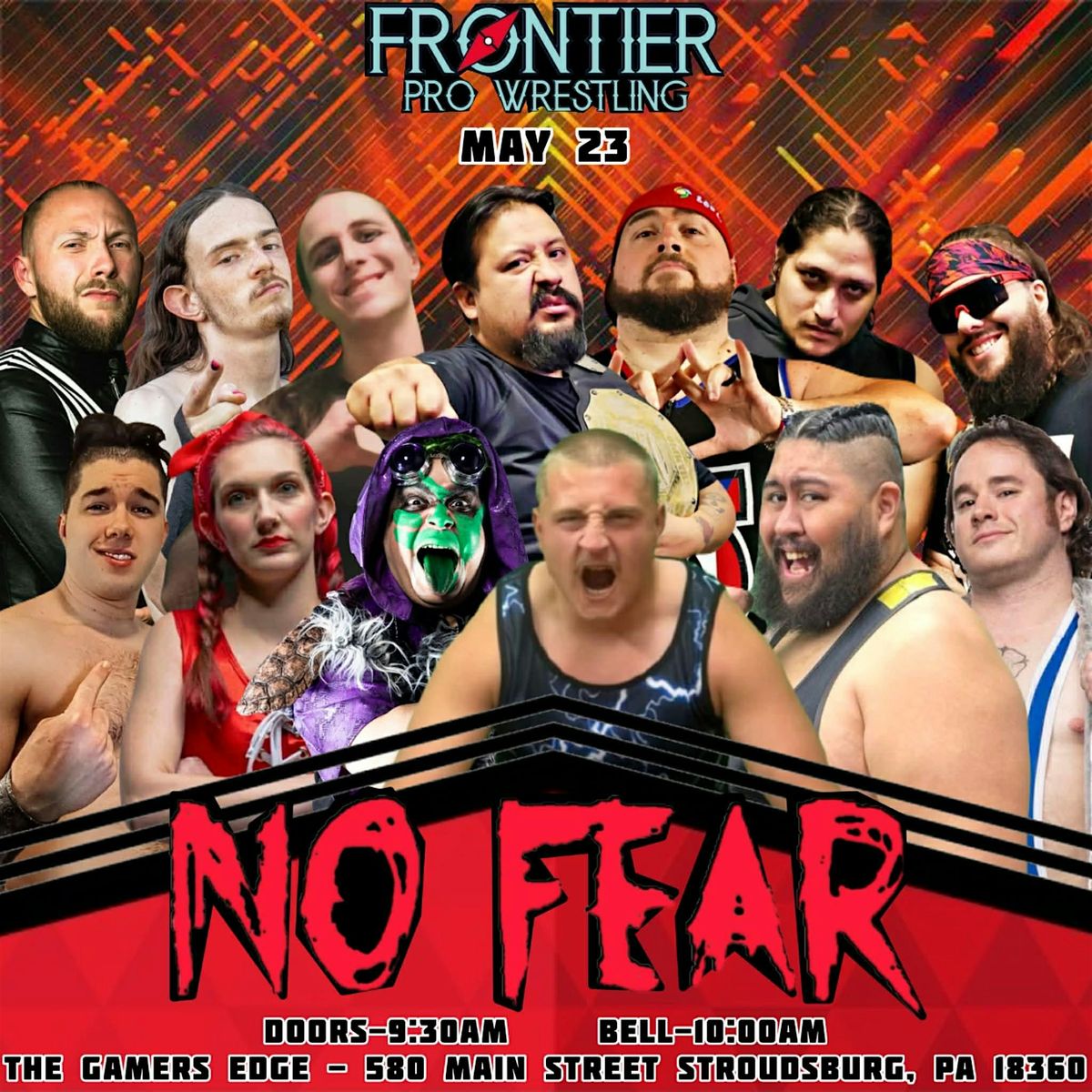 Frontier Pro Wrestling presents NO FEAR!