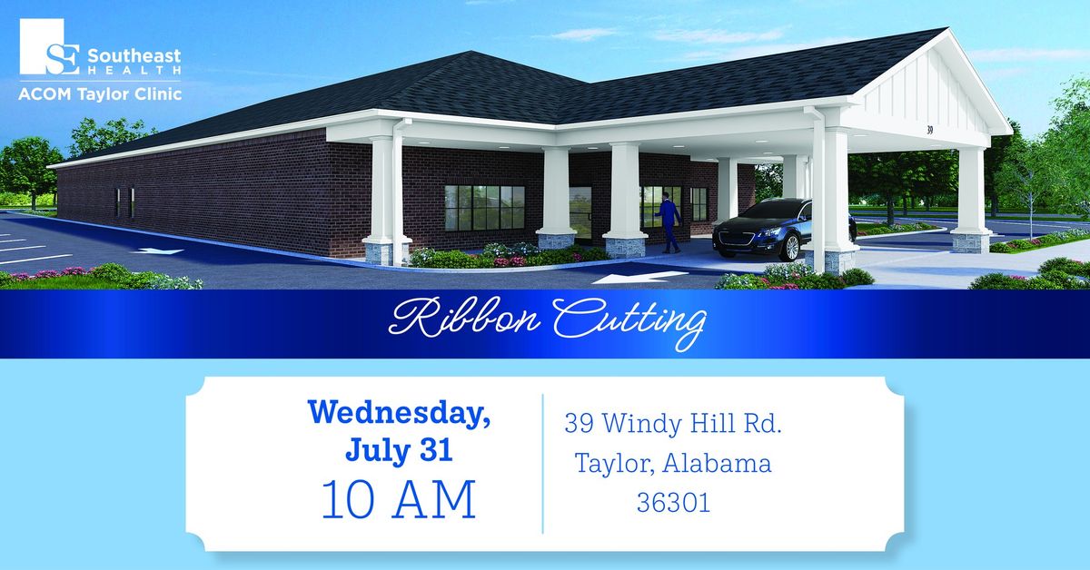 Taylor ACOM Clinic Ribbon Cutting | 39 Windy Hill Road, Taylor, Alabama ...