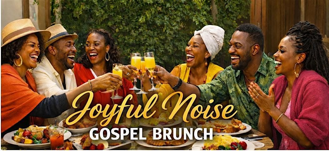 The A.U.R.A. Foundation Presents: The Joyful Noise Gospel Brunch