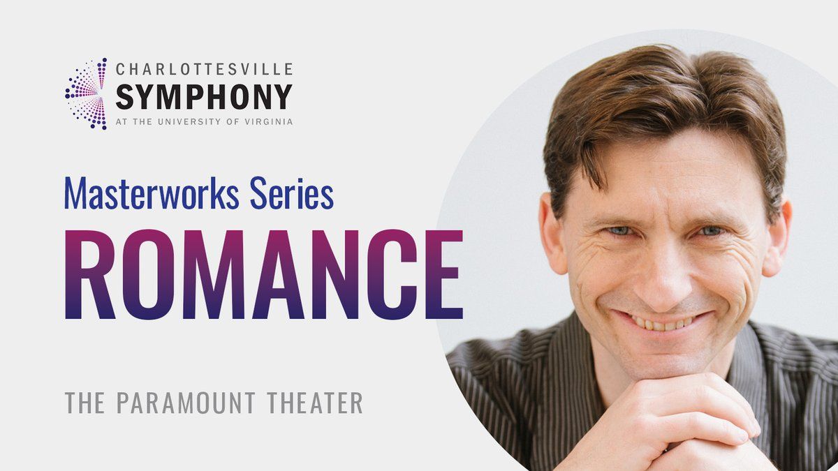 Charlottesville Symphony: Masterworks Series - Romance