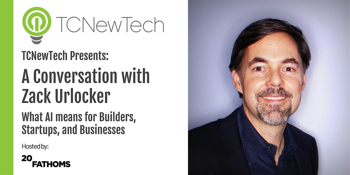 TCNewTech Presents: A Conversation with Zack Urlocker