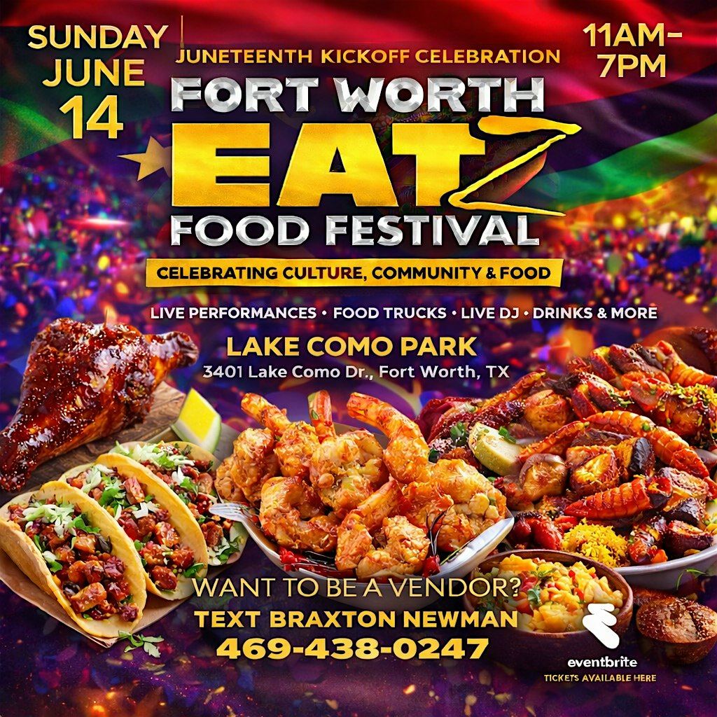 Fort Worth EATZ Food Festival Juneteenth Kickoff