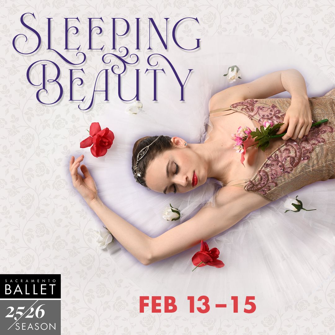 Sacramento Ballet - The Sleeping Beauty at SAFE Credit Union Performing Arts Center