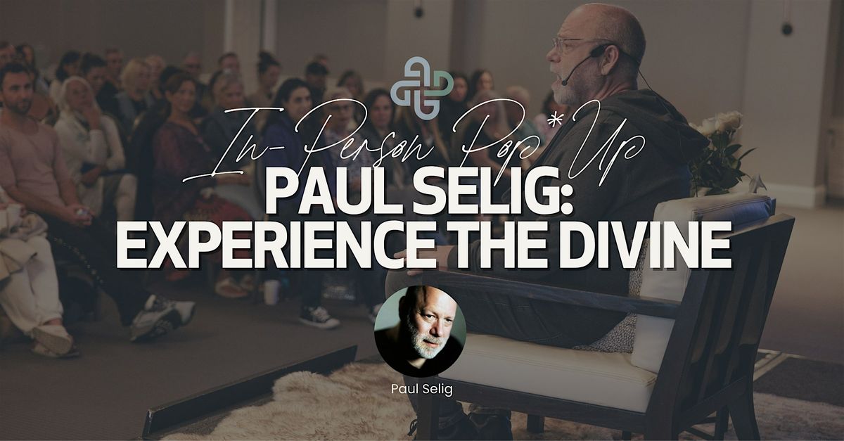 Paul Selig: Experience the Divine