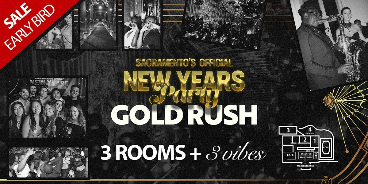 SACRAMENTO'S OFFICIAL NEW YEARS PARTY- GOLD RUSH
