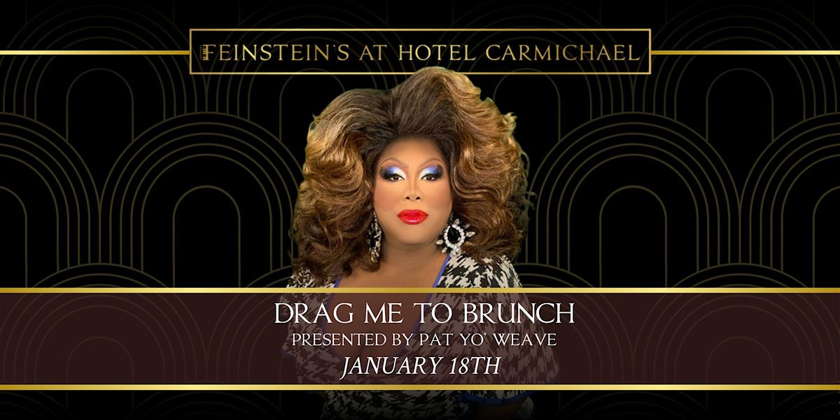 DRAG ME TO BRUNCH hosted by PAT YO' WEAVE