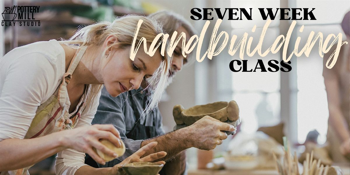 Hand Building Clay Class: 7 weeks (Mar 11th-Apr 26th)