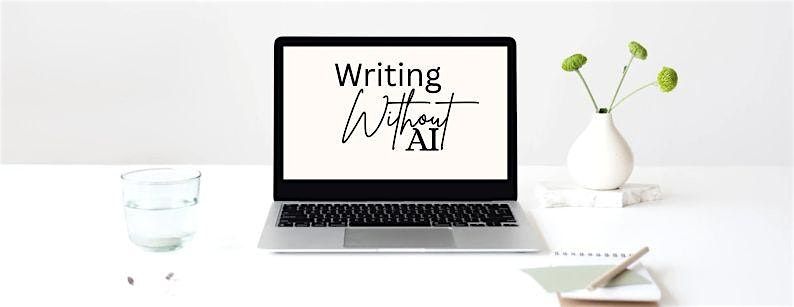Writing without AI