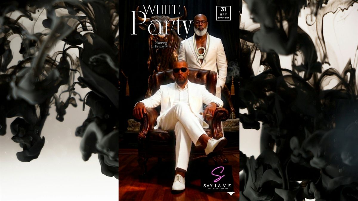 Keith & Dexter Present:  White Party at Say La Vie