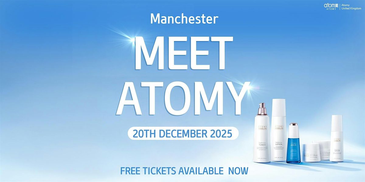 Manchester Meet Atomy (20th December 2025)