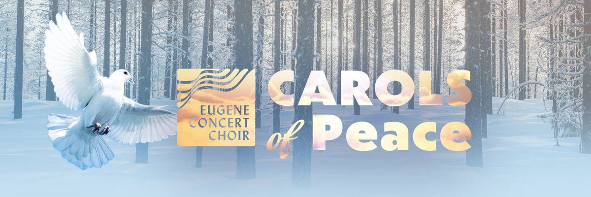 Eugene Concert Choir - Carols of Peace