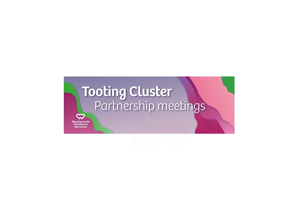 Tooting Cluster FULL BOARD Partnership Meeting - Dec 2025