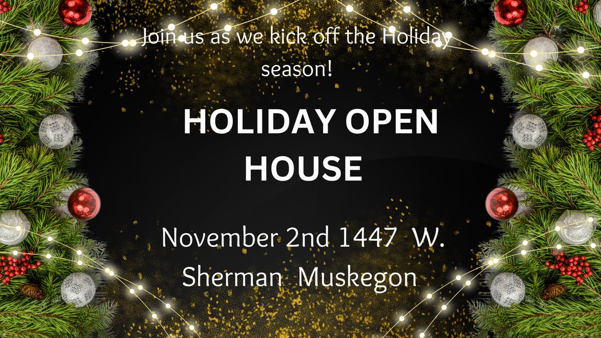 2024 Holiday Open House 1447 West Sherman Blvd., Muskegon, MI