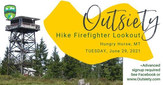 Outsiety Hike - Firefighter Lookout, Hungry Horse, MT