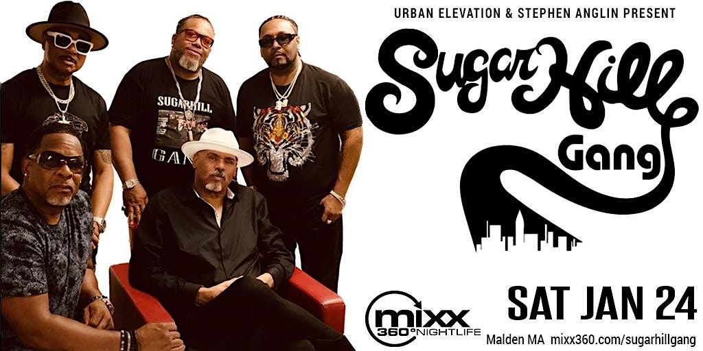 SUGAR HILL GANG \u2605 Mixx 360 Malden MA