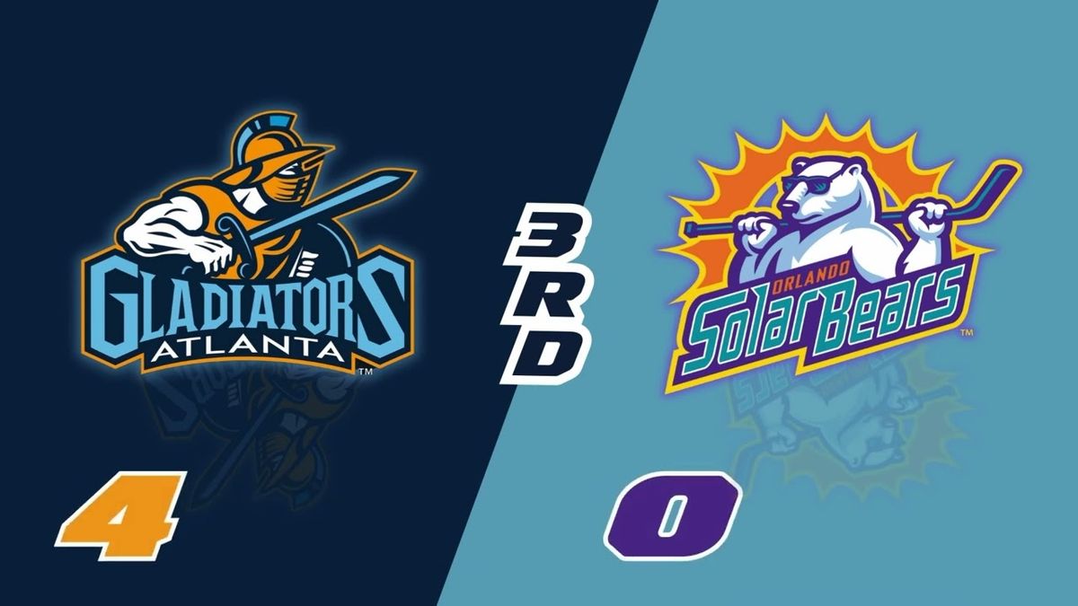 Atlanta Gladiators vs. Orlando Solar Bears