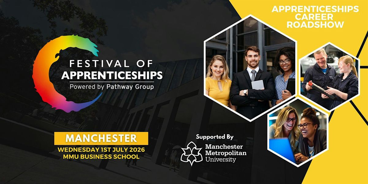 Festival of Apprenticeships - Careers Roadshow - Manchester - Mon 6th July