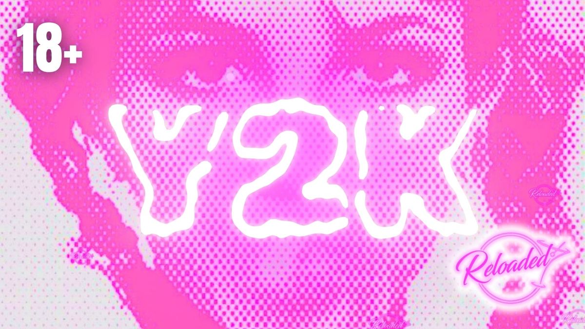 y2k @ RELOADED!