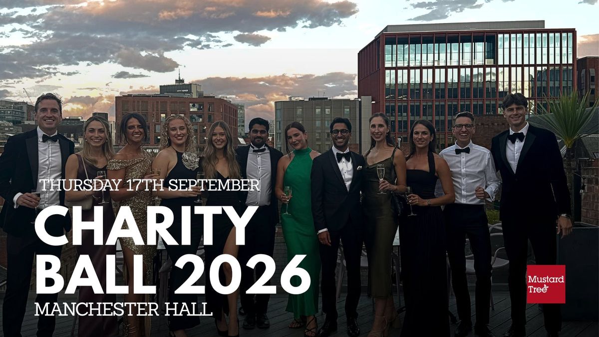 MYP Charity Ball 2026 - 17.09.2026 @ Manchester Hall - For Mustard Tree