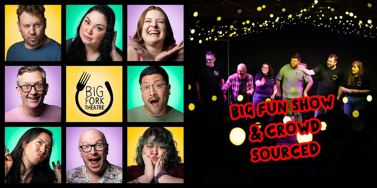 Saturday Night Comedy: Big Fun Show & Crowd Sourced