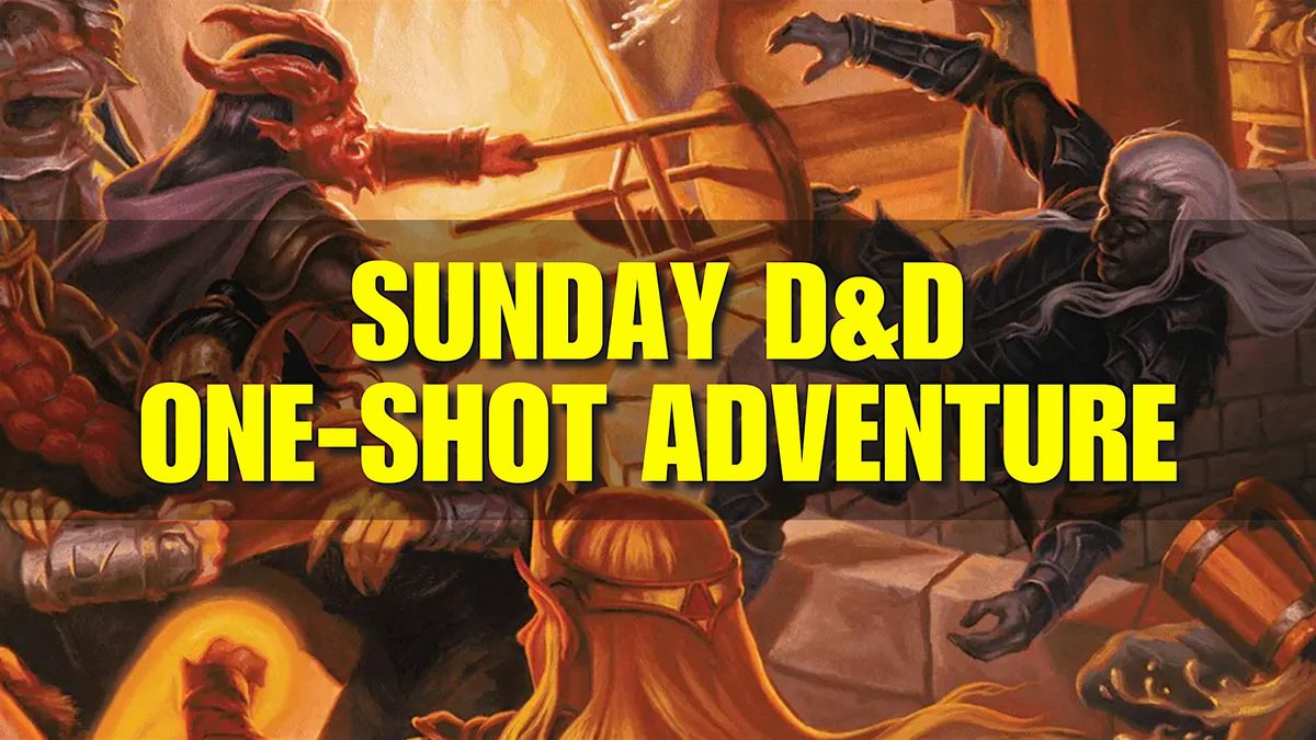 Sunday Dungeons & Dragons One-Shot Adventure - Huntington Beach