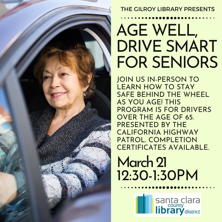 Age Well, Drive Smart: Senior Driver Education Class at Gilroy Library ...