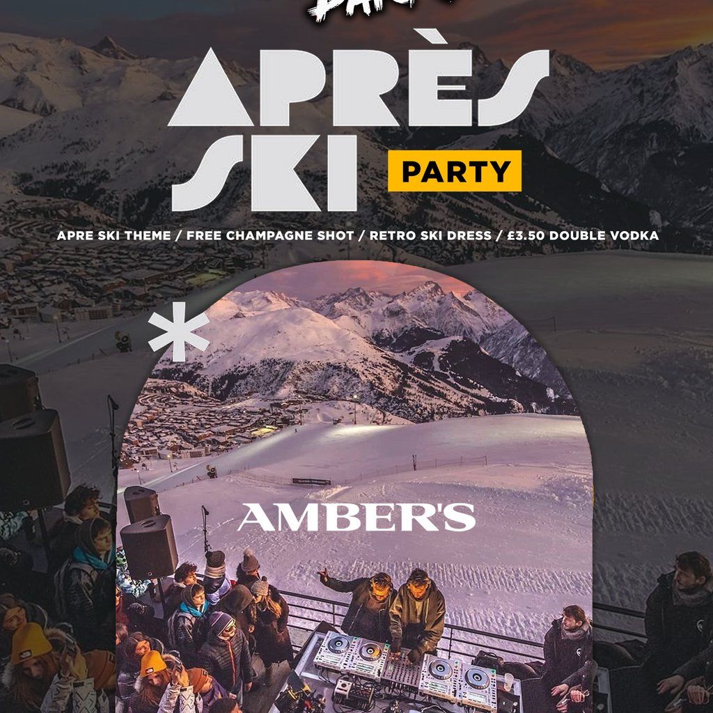 After Dark Apr\u00e9s Ski Party @ AMBERS - FREE CHAMPAGNE SHOT