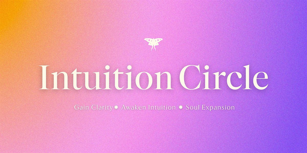 Intuition Circle: Awaken & Deepen Intuition