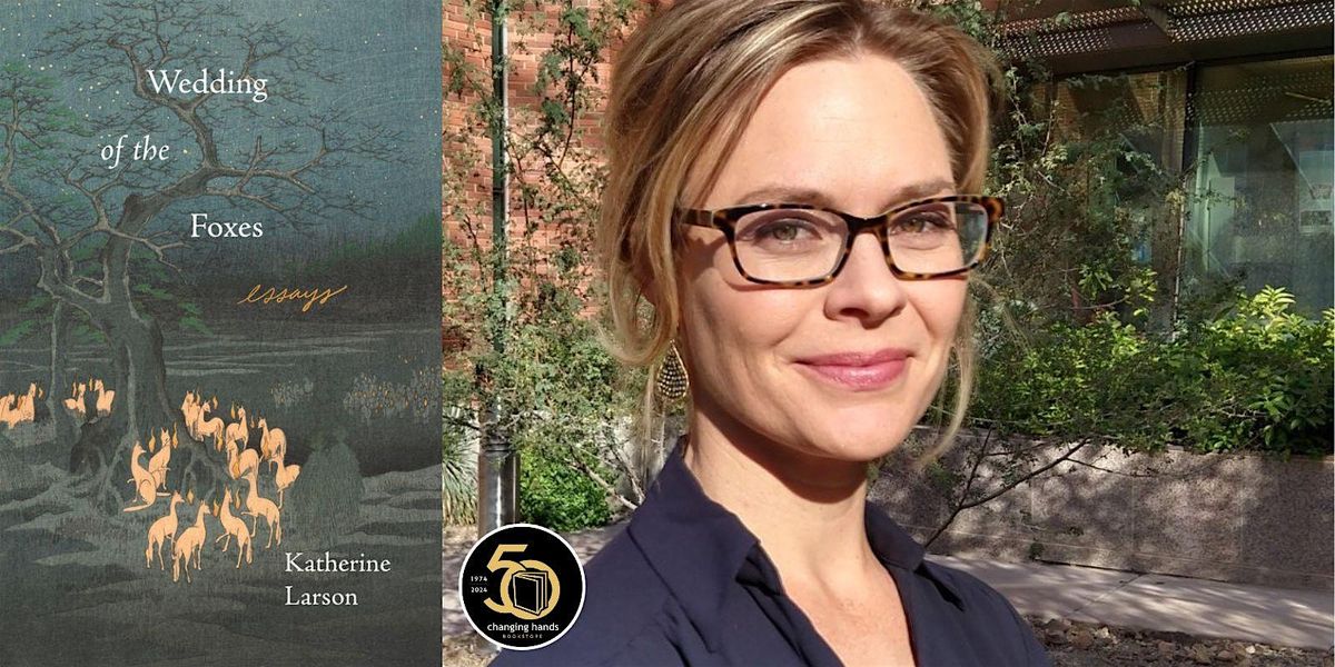 Katherine Larson: Wedding of the Foxes