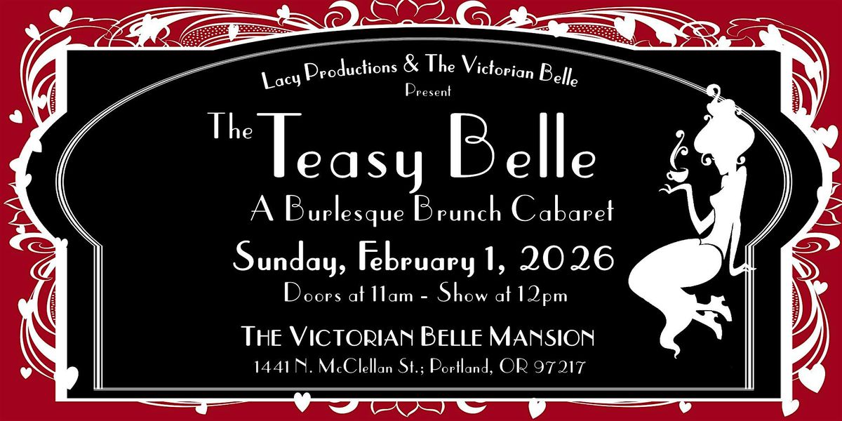 THE TEASY BELLE: A Burlesque Brunch Cabaret