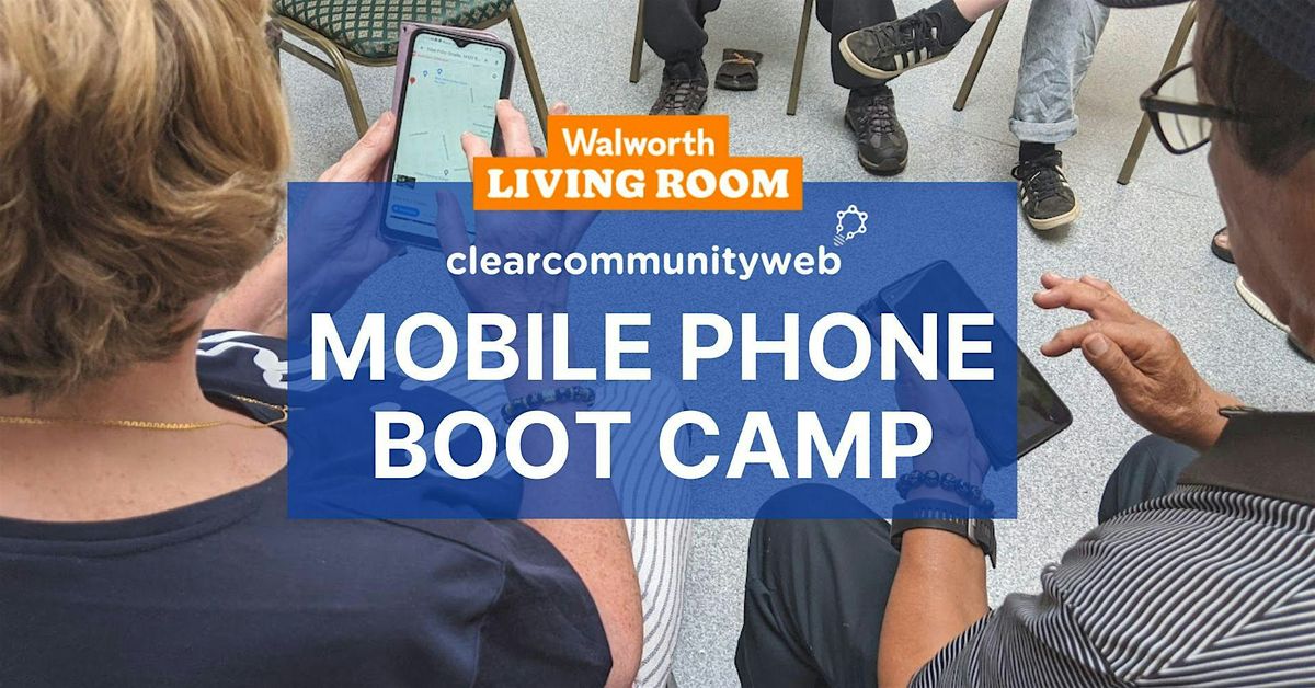 Mobile Phone Boot Camp (Walworth Living Room)