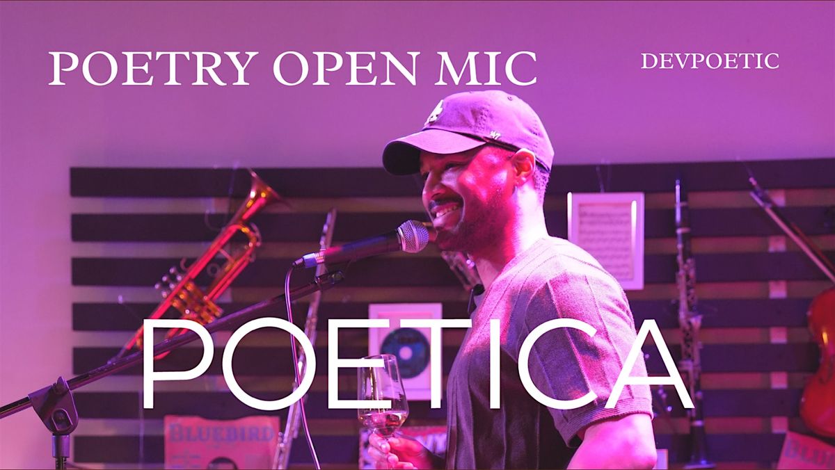 Poetica - Poetry Open Mic