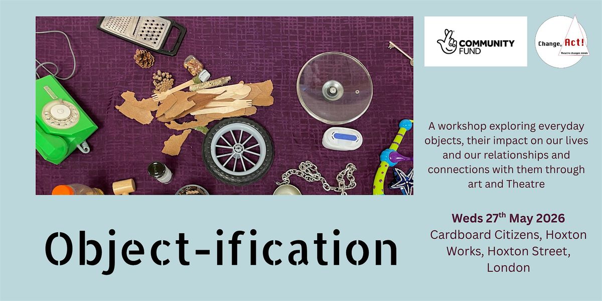 Object-ification: Part 3:  Creative workshops exploring everyday objects