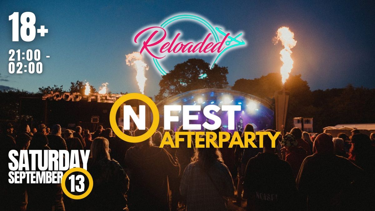 SATURDAYS @ RELOADED! N-FEST AFTERPARTY!