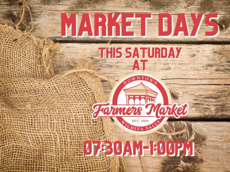 Market Days Downtown Wichita Falls Farmers Market July 30 2022
