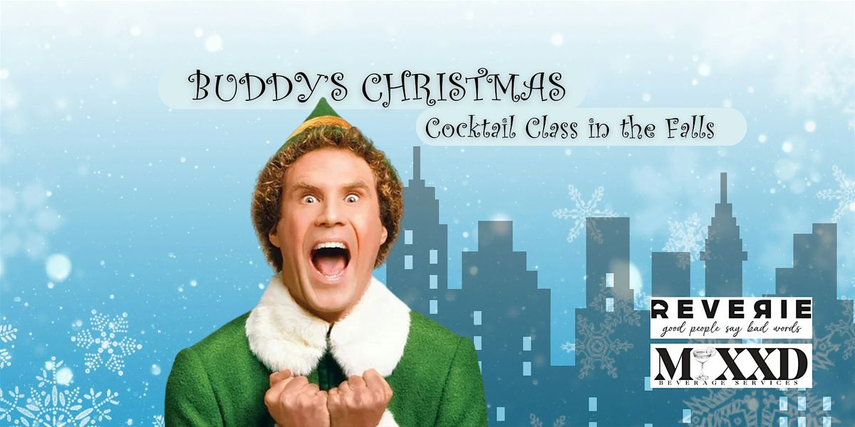 BUDDY'S CHRISTMAS COCKTAIL CLASS IN THE FALLS!