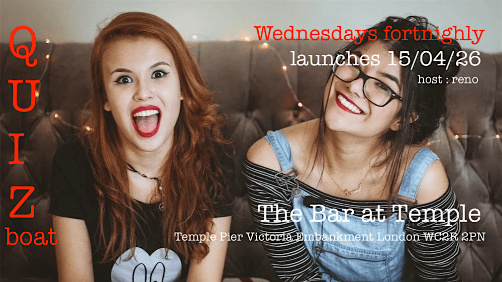 QUIZ boat WEDNESDAYS (Fortnighty) at The Bar at Temple LONDON WC2R 2PN