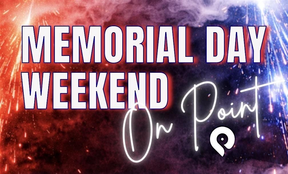 Memorial Day Weekend On Point