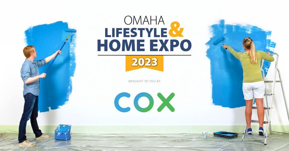 2023 Omaha Lifestyle & Home Expo CHI Health Center Omaha March 17, 2023
