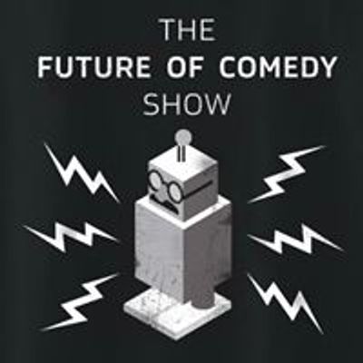 The Future of Comedy Show