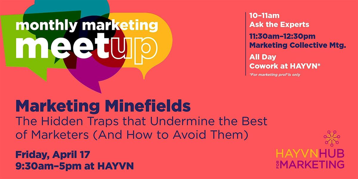 MONTHLY MARKETING MEETUPS: Ask The Experts, Mktg Collective, Coworking Day