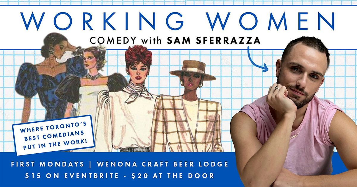 Working Women Comedy w\/ Sam Sferrazza