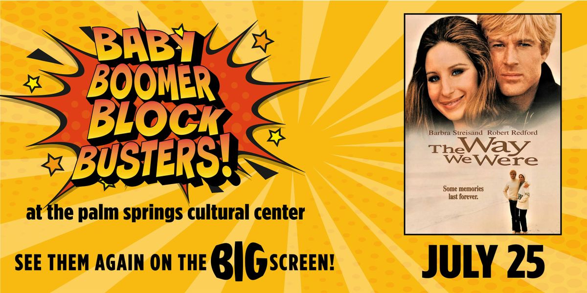 Baby Boomer Blockbusters: The Way We Were!