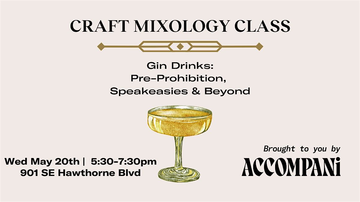 Craft Mixology Class- Gin Drinks: Pre-Prohibition, Speakeasies & Beyond