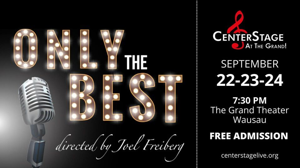 CenterStage at the Grand Only the Best Grand Theater Wausau