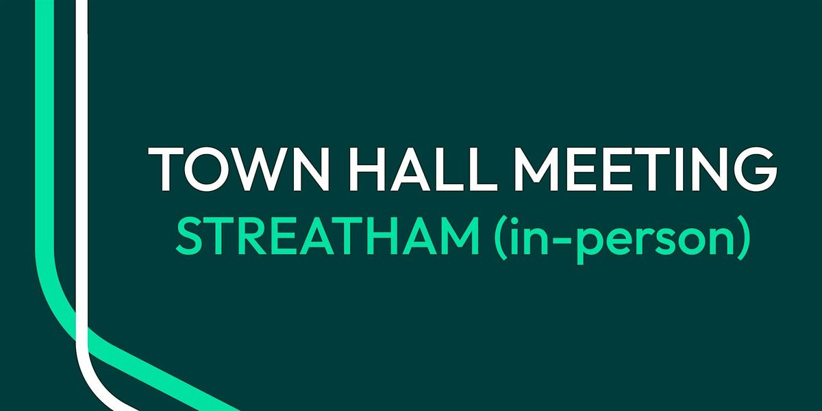 Streatham Town Hall Event (in-person)
