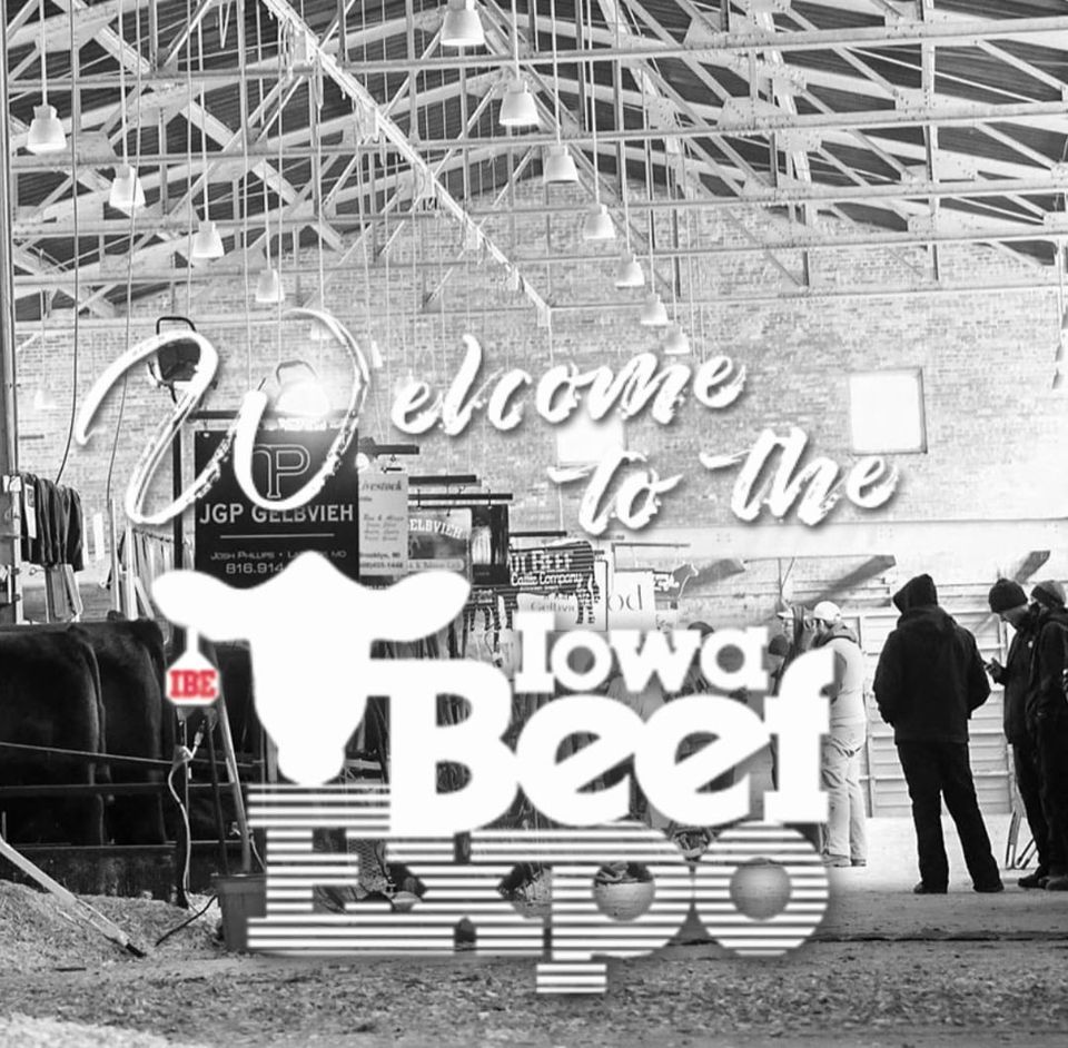 Iowa Beef Expo Iowa State Fairgrounds, Des Moines, IA February 18, 2023